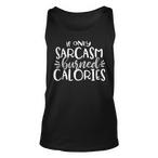 Sarcasm Burn Calories Tank Tops