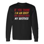 Idiot Brother Shirts