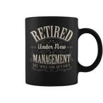 Retired Under New Management Mugs