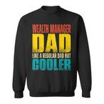 Wealth Manager Sweatshirts
