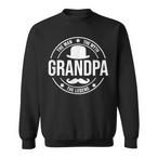Grandpa The Myth The Legend Sweatshirts
