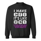 I Have CDO Sweatshirts