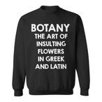 Teacher Botanist Sweatshirts