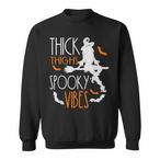 Thick Thighs Spooky Vibes Sweatshirts