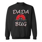 Dad Bug Sweatshirts