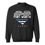 Fort Worth Sweatshirts