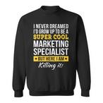 Marketing Specialist Sweatshirts