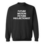 Motion Picture Projectionist Sweatshirts