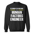 Human Factors Engineer Sweatshirts