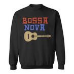 Bossa Nova Sweatshirts