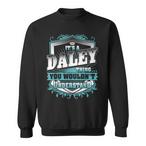 Daley Name Sweatshirts