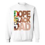 Dope Black Dad Sweatshirts