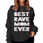 Rave Mom Sweatshirts