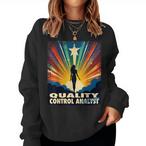 Quality Control Analyst Sweatshirts
