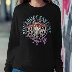 Somebody Save Me Sweatshirts