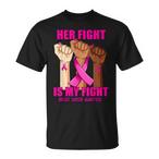 Her Fight Is My Fight Shirts