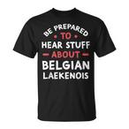 Belgian Laekenois Shirts