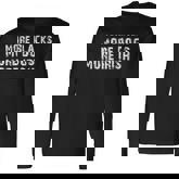 More Blacks More Dogs More Irish Long Sleeve T-Shirt