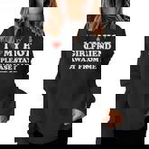 I Love My Hot Girlfriend So Please Stay Away From Me Women Sweatshirt