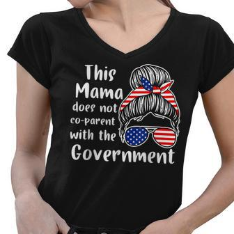 I Dont Coparent With The Government Respect Freedom Freedom Funny Gifts Women V-Neck T-Shirt | Mazezy