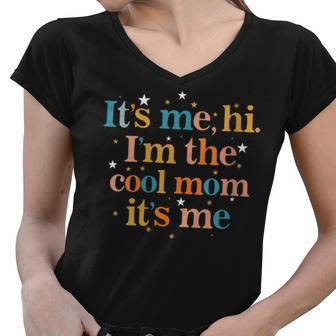 Its Me Hi Im The Cool Mom Its Me Groovy Retro Mothers Day Gifts For Mom Funny Gifts Women V-Neck T-Shirt | Mazezy
