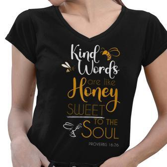 Kind Words Are Like Honey Sweet To The Soul Bible Prayer Women V-Neck T-Shirt | Mazezy