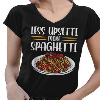 Less Upsetti Spaghetti Gift For Women Women V-Neck T-Shirt | Mazezy