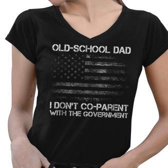 Old-School Dad I Dont Co-Parent With The Government Us Flag Funny Gifts For Dad Women V-Neck T-Shirt | Mazezy