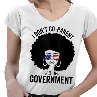 I Don’T Coparent With The Government African Americans Mom Gifts For Mom Funny Gifts Women V-Neck T-Shirt | Mazezy