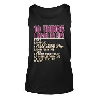 10 Things I Want In Life Cars More Cars Car Gift For Women Unisex Tank Top - Thegiftio UK