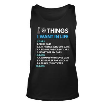 10 Things I Want In My Life Cars More Cars Funny Car Guy Unisex Tank Top - Thegiftio UK