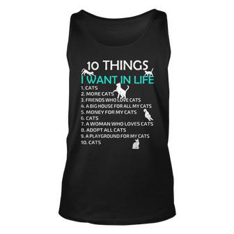 10 Things I Want In My Life Cats More Cats Kitty Cat Lovers  Unisex Tank Top