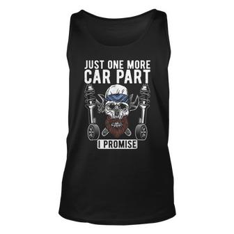 Just One More Car Part I Promise Repair Mechanic  Gift For Women Unisex Tank Top