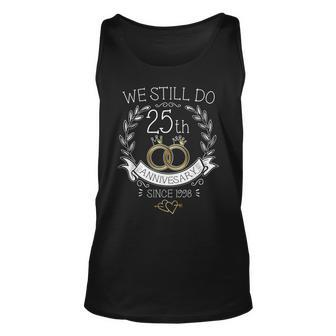 25Th Wedding Anniversary We Still Do 25 Years Since 1998 Tank Top - Monsterry UK