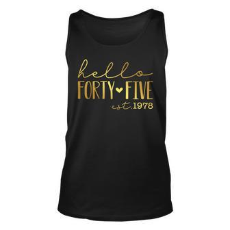 45Th Birthday Hello 45 Years Old Est 1978 Born In 1978 Unisex Tank Top - Seseable