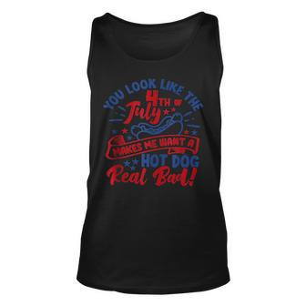 4Th Of July You Look Like Makes Me Want A Hotdog Unisex Tank Top - Seseable