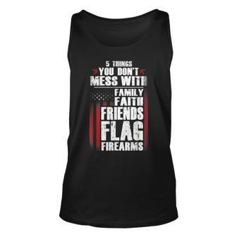 5 Things Dont Mess Family Faith Friends Flag Firearms Gift Unisex Tank Top | Mazezy