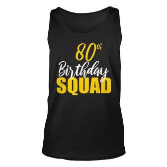 80Th Happy Birthday Squad Party Bday Family Group Unisex Tank Top | Mazezy