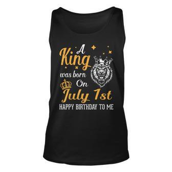 A King Was Born On July 1St Happy Birthday To Me You Lions Unisex Tank Top | Mazezy