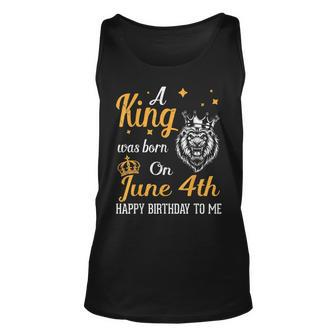 A King Was Born On June 4Th Happy Birthday To Me You Lions Unisex Tank Top | Mazezy