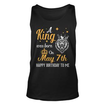 A King Was Born On May 7Th Happy Birthday To Me You Lions Unisex Tank Top | Mazezy