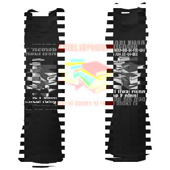 Abibliophobia Book Books Lover Bookworm Reader Reading Reading Tank Top | Mazezy