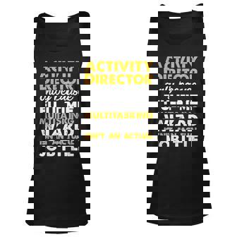 Activity Director Isnt An Actual Job Title Unisex Tank Top | Mazezy
