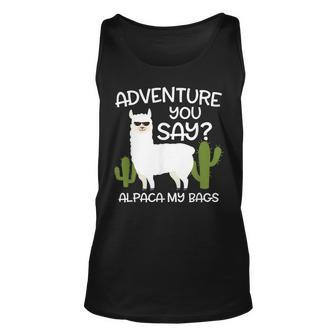 Adventure You Say Alpaca My Bags - Travelling Funny Gift Unisex Tank Top | Mazezy