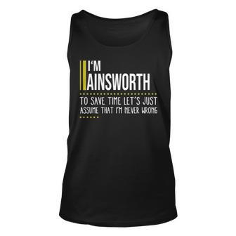 Ainsworth Name Gift Im Ainsworth Im Never Wrong Unisex Tank Top - Seseable
