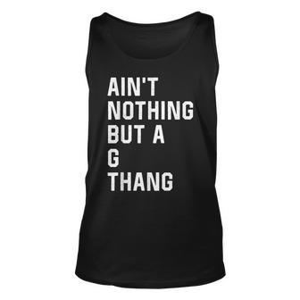 Ain't Nothing But A G Thang 90S Tank Top | Mazezy UK