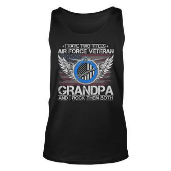 I Am An Air Force Veteran Grandpa And I Rock Them Both Tank Top | Mazezy