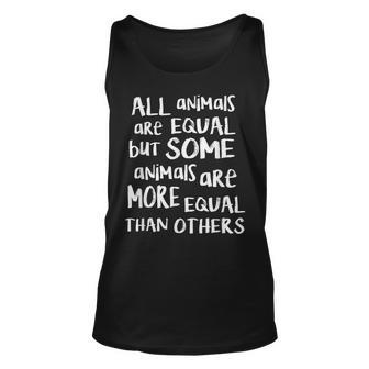 All Animals Are Equal But Some Are More Equal Quote Unisex Tank Top - Thegiftio UK
