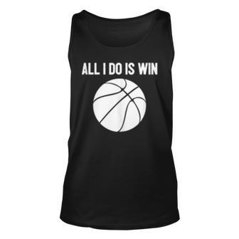 All I Do Is Win Motivational Basketball Team Quote Unisex Tank Top | Mazezy