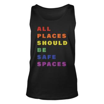 All Place Should Be Safe Spaces Lgbt Gay Transgender Pride Unisex Tank Top | Mazezy